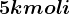 5kmoli