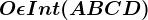 \fncm O\epsilon Int(ABCD)