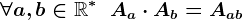 \forall a,b\in\mathbbR^*\;\;Aa\cdot Ab=Aab