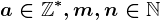 a\in \mathbb\mathbbZ^*, m, n\in \mathbbN