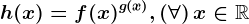 h(x)=f(x)^g(x), \left ( \forall \right )x\in \mathbbR