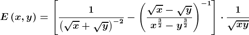 E\left ( x,y \right )=\left [ \frac1\left ( \sqrtx +\sqrty\right )^-2-\left ( \frac\sqrtx-\sqrtyx^\frac32-y^\frac32 \right )^-1 \right ]\cdot \frac1\sqrtxy