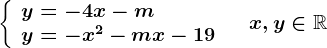 \left \ \beginarrayl y=-4x-m\\ y=-x^2-mx-19 \endarray \right.\quad x,y\in \mathbbR