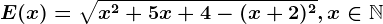 E(x)=\sqrtx^2+5x+4-(x+2)^2, x\in \mathbbN