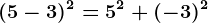 (5-3)^2=5^2+(-3)^2
