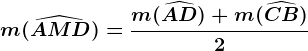 \fncm m(\widehatAMD)=\fracm(\widehatAD)+m(\widehatCB)2