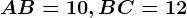AB=10, BC=12