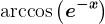 \textarccos\left ( e^-x \right )