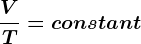 \fracVT=constant
