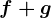 f+g