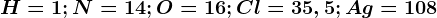 H=1;N=14;O=16;Cl=35,5;Ag=108