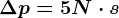 \Delta p=5 N\cdot s
