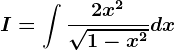 I=\int \frac2x^2\sqrt1-x^2dx