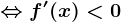 \Leftrightarrow f'(x)< 0
