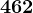 462