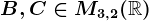 B, C\in M3,2(\mathbbR)