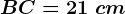 BC=21\ cm