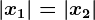\left | x1 \right |=\left | x2 \right |