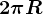 2\pi R