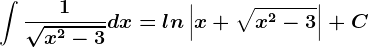 \int \frac1\sqrtx^2-3dx=ln\left | x+\sqrtx^2-3 \right |+C