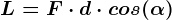 L = F\cdot d\cdot cos(\alpha )