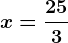 x=\frac253