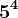 5^4
