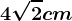 4\sqrt2 cm