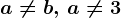 \dpi100 a\neq b,\, a\neq 3