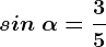 sin\ \alpha=\frac35