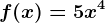f(x)=5x^4