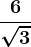 \frac6\sqrt3