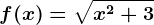 f(x)=\sqrtx^2+3