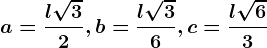 a=\fracl\sqrt32, b=\fracl\sqrt36, c=\fracl\sqrt63