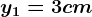 y1=3cm