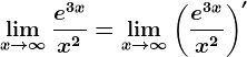\limx--> \infty \frace^3xx^2=\limx--> \infty \left ( \frace^3xx^2 \right )'