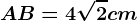 AB=4\sqrt2 cm