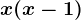 x(x-1)