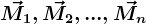 \vecM1,\vecM2,...,\vecMn