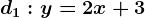 d1: y=2x+3