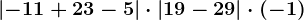 \left | -11+23-5 \right |\cdot \left | 19-29 \right |\cdot (-1)