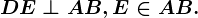 DE\perp AB , E\in AB.