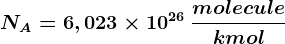 NA=6,023\times 10^26\: \fracmoleculekmol