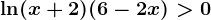 \ln(x+2)(6-2x)>0