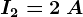 I2=2\: A