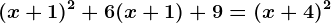 (x+1)^2+6(x+1)+9=(x+4)^2
