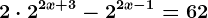 2\cdot 2^2x+3-2^2x-1=62