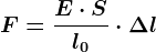 F=\fracE\cdot Sl0\cdot \Delta l