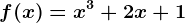 f(x)=x^3+2x+1