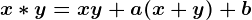 x*y=xy+a(x+y)+b